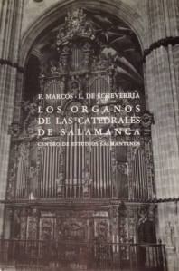 Los órganos de las catedrales de Salamanca / Florencio Marcos ; Lamberto de Echevarría. Salamanca: Centro de Estudios Salmantinos, 1987