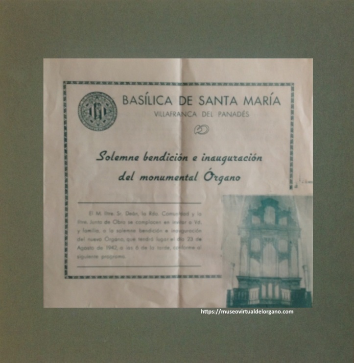 Solemne bendición e inauguración del monumental Órgano de la Basílica de Santa María de Villafranca del Panadés. Barcelona, 1942